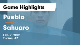 Pueblo  vs Sahuaro  Game Highlights - Feb. 7, 2022