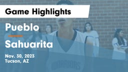 Pueblo  vs Sahuarita  Game Highlights - Nov. 30, 2023