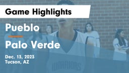 Pueblo  vs Palo Verde  Game Highlights - Dec. 13, 2023