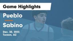 Pueblo  vs Sabino Game Highlights - Dec. 30, 2023