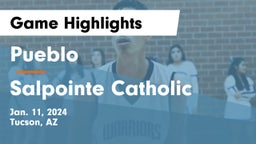 Pueblo  vs Salpointe Catholic  Game Highlights - Jan. 11, 2024