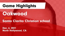 Oakwood  vs Santa Clarita Christian school Game Highlights - Dec. 6, 2021
