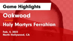 Oakwood  vs Holy Martyrs Ferrahian  Game Highlights - Feb. 4, 2022