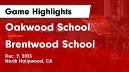 Oakwood School vs Brentwood School Game Highlights - Dec. 9, 2023