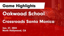 Oakwood School vs Crossroads Santa Monica Game Highlights - Jan. 27, 2024