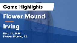 Flower Mound  vs Irving  Game Highlights - Dec. 11, 2018