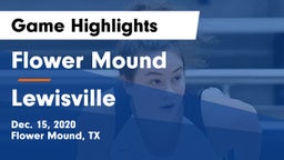 Flower Mound  vs Lewisville  Game Highlights - Dec. 15, 2020