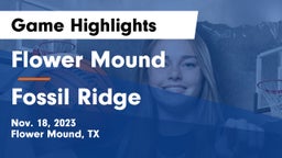 Flower Mound  vs Fossil Ridge  Game Highlights - Nov. 18, 2023