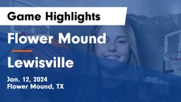Flower Mound  vs Lewisville  Game Highlights - Jan. 12, 2024