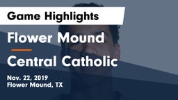 Flower Mound  vs Central Catholic Game Highlights - Nov. 22, 2019