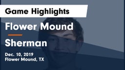 Flower Mound  vs Sherman  Game Highlights - Dec. 10, 2019