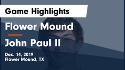 Flower Mound  vs John Paul II  Game Highlights - Dec. 14, 2019