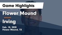 Flower Mound  vs Irving  Game Highlights - Feb. 18, 2020