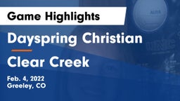 Dayspring Christian  vs Clear Creek  Game Highlights - Feb. 4, 2022