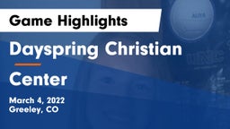 Dayspring Christian  vs Center  Game Highlights - March 4, 2022