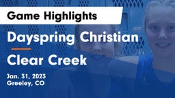 Dayspring Christian  vs Clear Creek  Game Highlights - Jan. 31, 2023