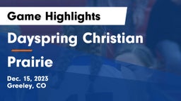 Dayspring Christian  vs Prairie  Game Highlights - Dec. 15, 2023