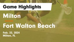 Milton  vs Fort Walton Beach  Game Highlights - Feb. 22, 2024