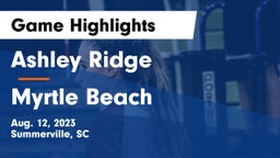 Ashley Ridge  vs Myrtle Beach  Game Highlights - Aug. 12, 2023