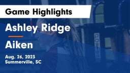 Ashley Ridge  vs Aiken  Game Highlights - Aug. 26, 2023