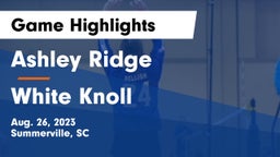 Ashley Ridge  vs White Knoll  Game Highlights - Aug. 26, 2023