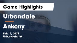 Urbandale  vs Ankeny  Game Highlights - Feb. 8, 2023