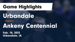 Urbandale  vs Ankeny Centennial  Game Highlights - Feb. 18, 2023
