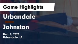 Urbandale  vs Johnston  Game Highlights - Dec. 8, 2023