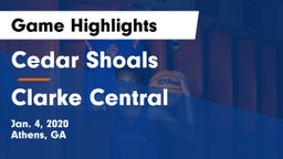 Cedar Shoals   vs Clarke Central  Game Highlights - Jan. 4, 2020