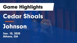 Cedar Shoals   vs Johnson Game Highlights - Jan. 10, 2020