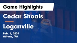 Cedar Shoals   vs Loganville Game Highlights - Feb. 6, 2020
