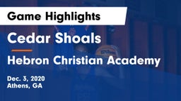 Cedar Shoals   vs Hebron Christian Academy  Game Highlights - Dec. 3, 2020