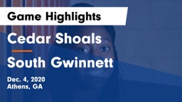 Cedar Shoals   vs South Gwinnett  Game Highlights - Dec. 4, 2020