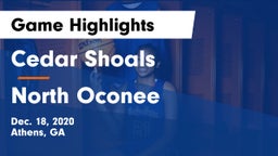 Cedar Shoals   vs North Oconee  Game Highlights - Dec. 18, 2020