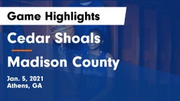 Cedar Shoals   vs Madison County Game Highlights - Jan. 5, 2021
