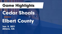 Cedar Shoals   vs Elbert County  Game Highlights - Jan. 8, 2021