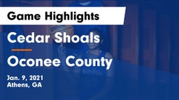 Cedar Shoals   vs Oconee County  Game Highlights - Jan. 9, 2021