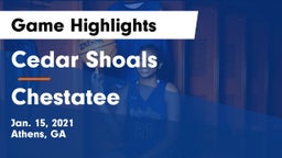 Cedar Shoals   vs Chestatee Game Highlights - Jan. 15, 2021