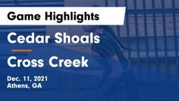Cedar Shoals   vs Cross Creek  Game Highlights - Dec. 11, 2021
