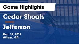 Cedar Shoals   vs Jefferson  Game Highlights - Dec. 14, 2021