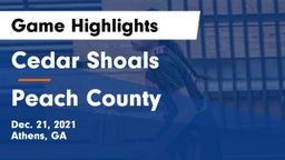Cedar Shoals   vs Peach County  Game Highlights - Dec. 21, 2021