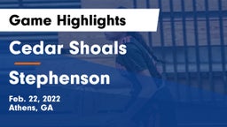Cedar Shoals   vs Stephenson  Game Highlights - Feb. 22, 2022