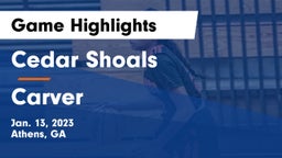 Cedar Shoals   vs Carver  Game Highlights - Jan. 13, 2023
