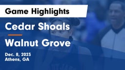 Cedar Shoals   vs Walnut Grove  Game Highlights - Dec. 8, 2023