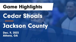 Cedar Shoals   vs Jackson County  Game Highlights - Dec. 9, 2023