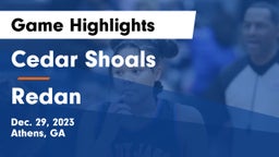 Cedar Shoals   vs Redan  Game Highlights - Dec. 29, 2023