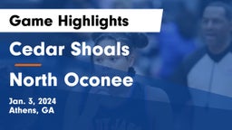 Cedar Shoals   vs North Oconee  Game Highlights - Jan. 3, 2024