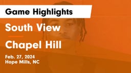 South View 	 vs Chapel Hill  Game Highlights - Feb. 27, 2024