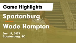 Spartanburg  vs Wade Hampton  Game Highlights - Jan. 17, 2023