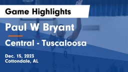 Paul W Bryant  vs Central  - Tuscaloosa Game Highlights - Dec. 15, 2023